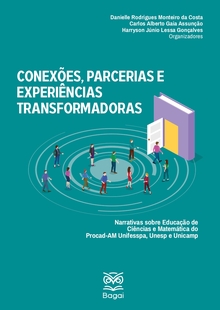 CONEXÕES, PARCERIAS E EXPERIÊNCIAS TRANSFORMADORAS: Narrativas sobre Educação de Ciências e Matemática do Procad-AM Unifesspa, Unesp e Unicamp