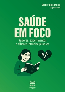 SAÚDE EM FOCO: Saberes, experimentos e olhares interdisciplinares