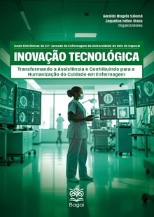 Anais Eletrônicos da 33ª Jornada da Enfermagem da UNIVÁS - Inovação tecnológica: transformando a assistência e contribuindo para a humanização do cuidado em enfermagem