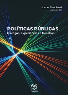 POLÍTICAS PÚBLICAS: Diálogos, Experiências e Desafios – Vol. 7