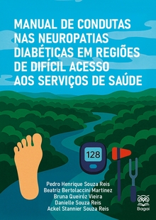 MANUAL DE CONDUTAS NAS NEUROPATIAS DIABÉTICAS EM REGIÕES DE DIFÍCIL ACESSO AOS SERVIÇOS DE SAÚDE