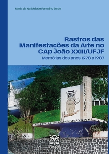 RASTROS DAS MANIFESTAÇÕES DA ARTE NO CAP JOÃO XXIII/UFJF: MEMÓRIAS DOS ANOS 1978 A 1987