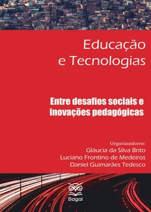 EDUCAÇÃO E TECNOLOGIAS: Entre desafios sociais e inovações pedagógicas