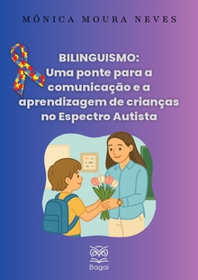 BILINGUISMO: Uma ponte para a comunicação e a aprendizagem de crianças no espectro autista