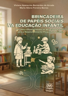 BRINCADEIRA DE PAPÉIS SOCIAIS NA EDUCAÇÃO INFANTIL:  Desafios e Possibilidades da Atuação Docente para o Desenvolvimento Psíquico da Criança