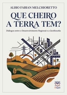 QUE CHEIRO A TERRA TEM? Diálogos entre o Desenvolvimento Regional e a Geofilosofia