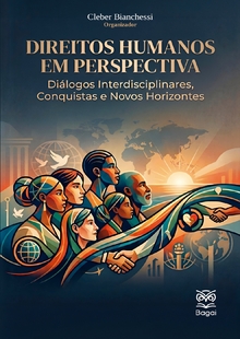 DIREITOS HUMANOS EM PERSPECTIVA: Diálogos Interdisciplinares, Conquistas e Novos Horizontes