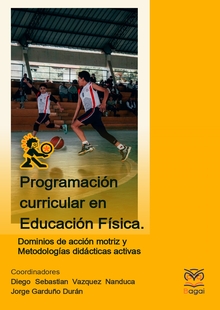 PROGRAMACIÓN CURRICULAR EN EDUCACIÓN FÍSICA - Dominios de acción motriz y Metodologías didácticas activas 