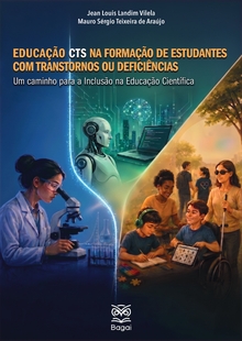 EDUCAÇÃO CTS NA FORMAÇÃO DE ESTUDANTES  COM TRANSTORNOS OU DEFICIÊNCIAS: Um caminho para a Inclusão na Educação Científica