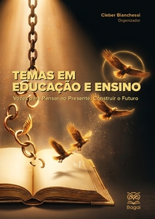 TEMAS EM EDUCAÇÃO E ENSINO: Vozes para Pensar no Presente, Construir o Futuro