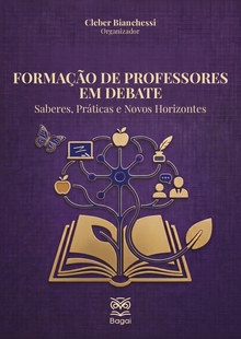 FORMAÇÃO DE PROFESSORES EM DEBATE: Saberes, Práticas e Novos Horizontes