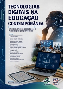 TECNOLOGIAS DIGITAIS NA EDUCAÇÃO CONTEMPORÂNEA: Reflexões, práticas pedagógicas e investigações por professores
