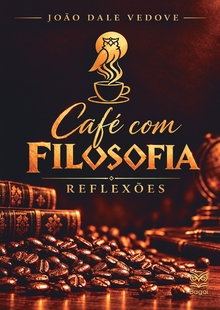 CAFÉ COM FILOSOFIA: Reflexões