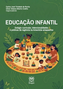EDUCAÇÃO INFANTIL NA AMAZÔNIA AMAPAENSE: Experiências de estágio e construção de docências