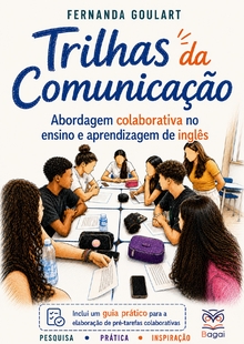 TRILHAS DA COMUNICAÇÃO: Construindo pontes através da colaboração no ensino de inglês