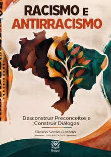 RACISMO E ANTIRRACISMO: Desconstruir Preconceitos e Construir Diálogos